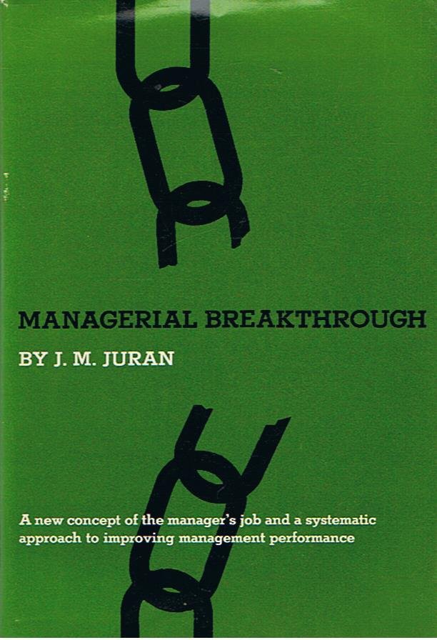 Juran, J.M. - Managerial Breakthrough - a new concept manager's job and a systematic approach
