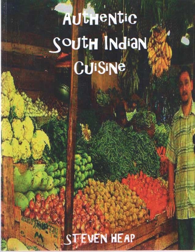 Heap, Steven - Authentic South Indian Cuisine