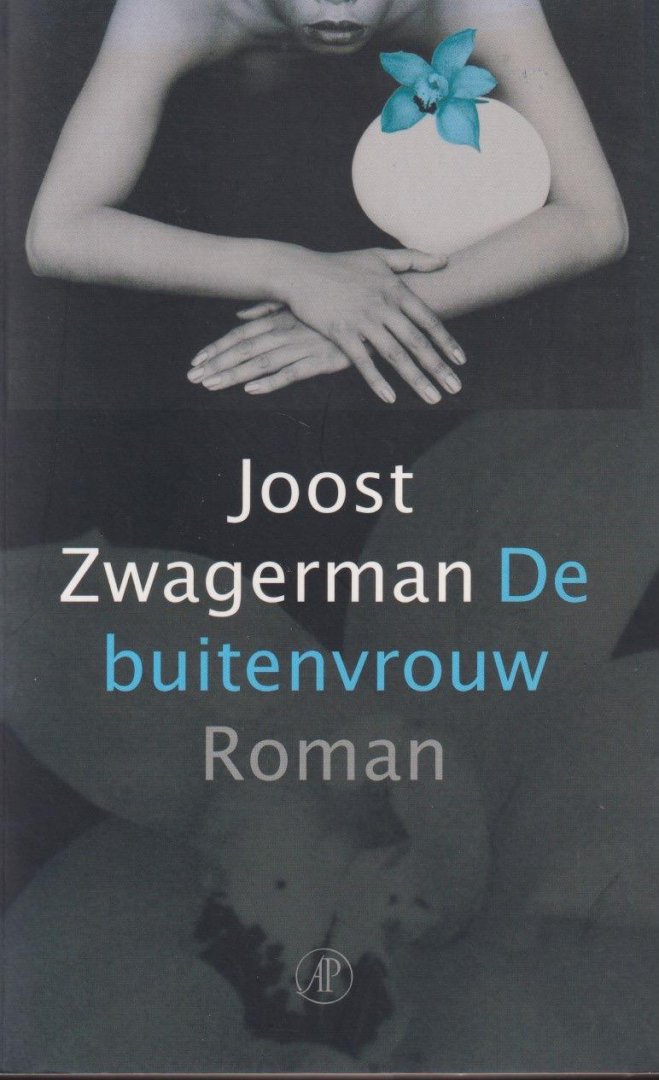 Zwagerman, Joost - De buitenvrouw. Roman