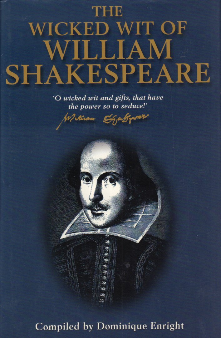 Enright, Dominique (Compiled by) - The Wicked Wit of William Shakespeare, 162 pag. kleine hardcover + stofomslag, gave staat