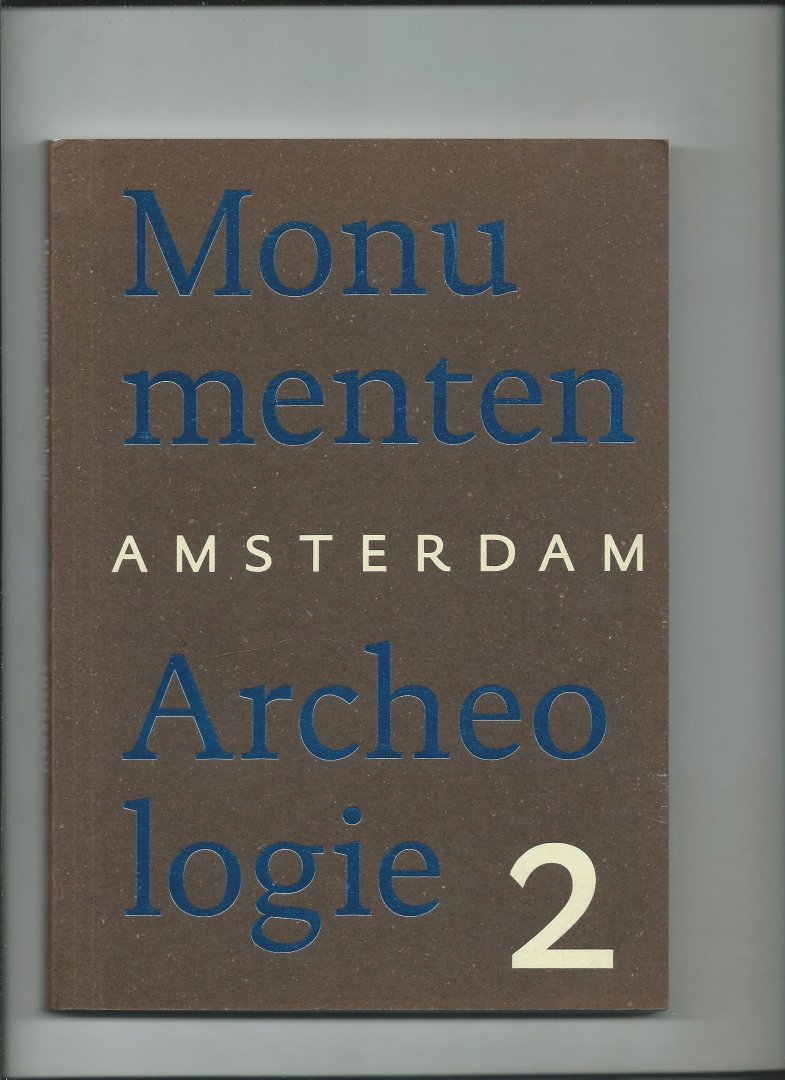 Gawronski, J., F. Schmidt, M.T, van Thoor - Amsterdam Monumenten & archeologie. 2