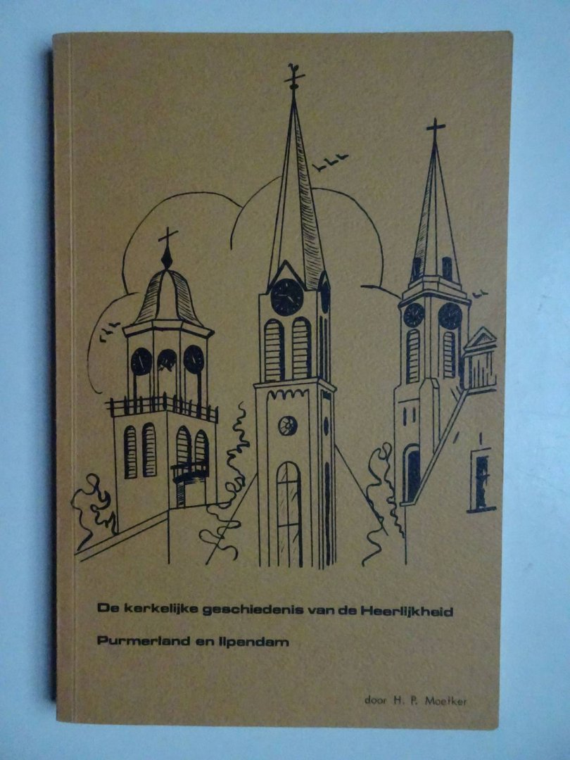 Moelker, H.P.. - De kerkelijke geschiedenis van de Heerlijkheid Purmerland en Ilpendam.