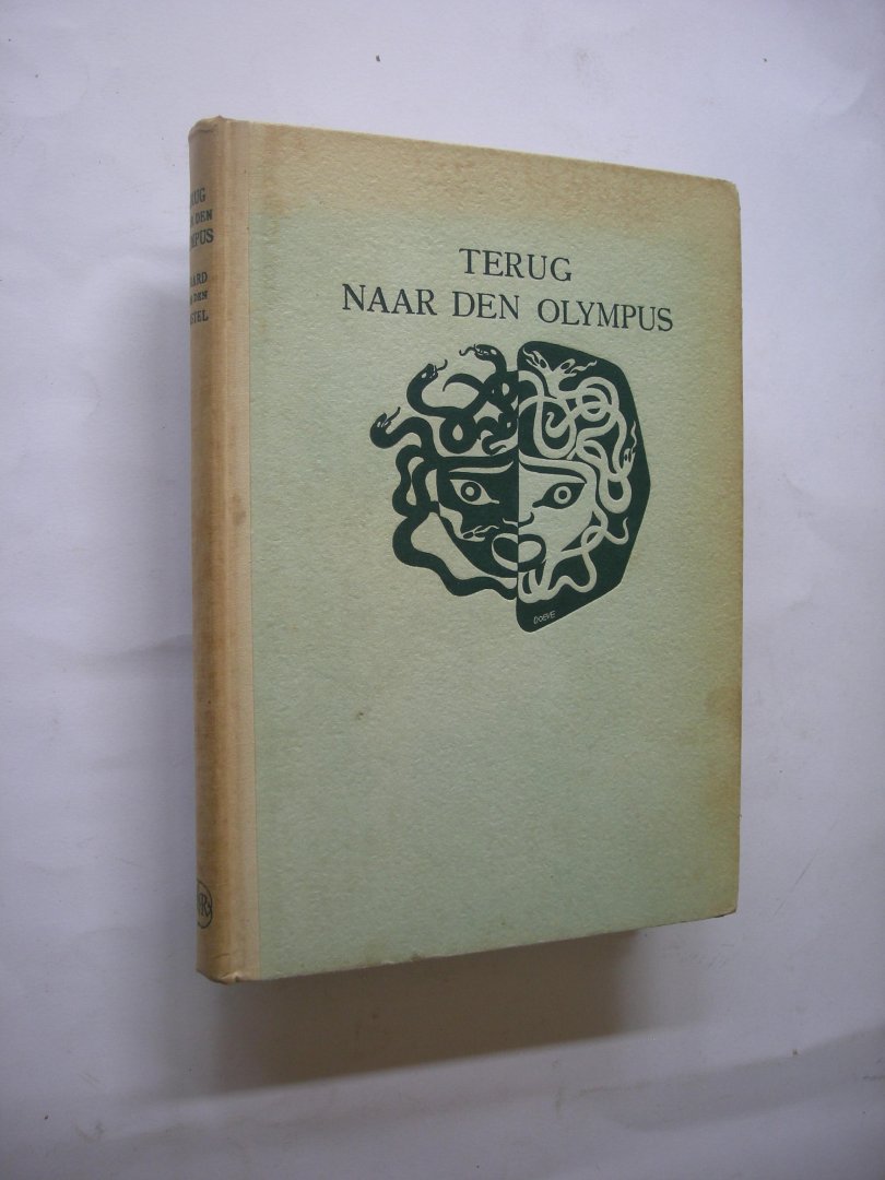 Amstel, Gerard van den / Doeve, J.F., illustr. - Terug naar den Olympus. Over goden en helden, bij Grieken en Romeinen