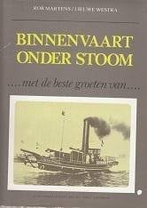 Martens, Rob & Westra, Lieuwe. - Binnenvaart onder stoom