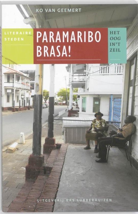 Geemert, Ko van - Het oog in 't zeil stedenreeks Paramaribo brasa!