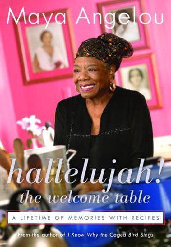 Angelou, Maya - Hallelujah! the Welcome Table - A Lifetime of Memories with Recipes