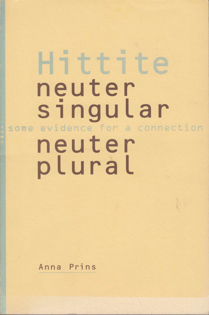 Prins, Anna - Hittite. Neuter singular- Neuter plural. Some evidence for a connection.