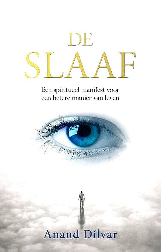 Dilvar , Anand . [ isbn 9789076681375 ] 2218 ( Nieuw nog geseald . ) - De Slaaf. ( Een spiritueel manifest voor een betere manier leven . ) Hij zit gevangen in een vegetatieve staat als gevolg van een vreselijk ongeluk. Zijn hele lichaam is verlamd en hij is niet in staat om met de mensen om hem heen te communiceren. -