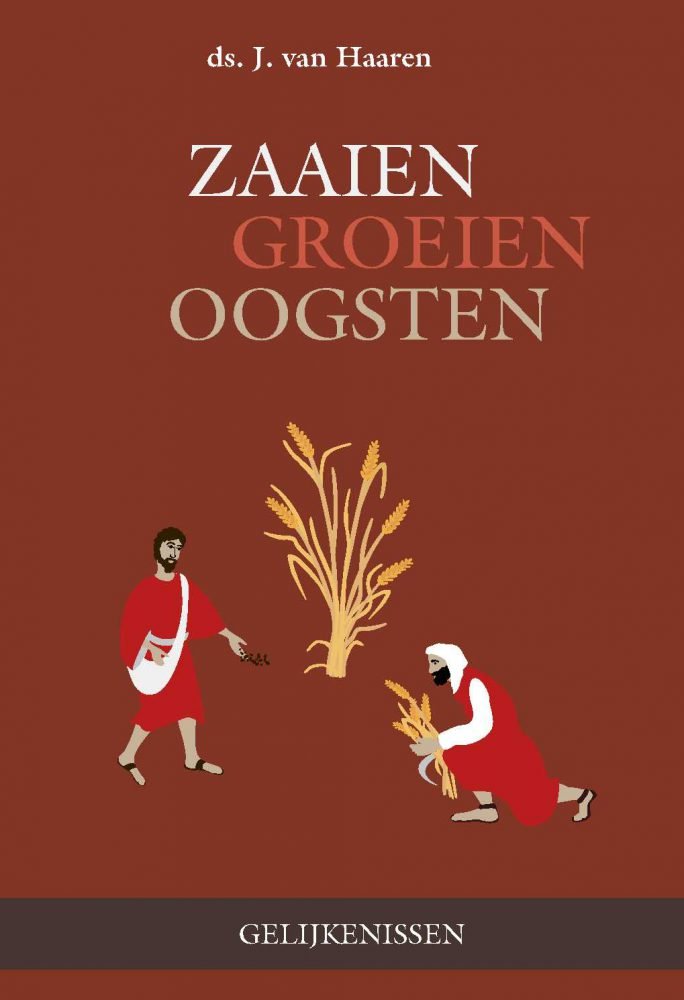 Haaren, Ds. J. van - Zaaien, groeien, oogsten. Gelijkenissen, deel 4. Drietal preken.