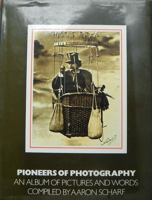 Aaron Scharf. - Pioneers of Photography.