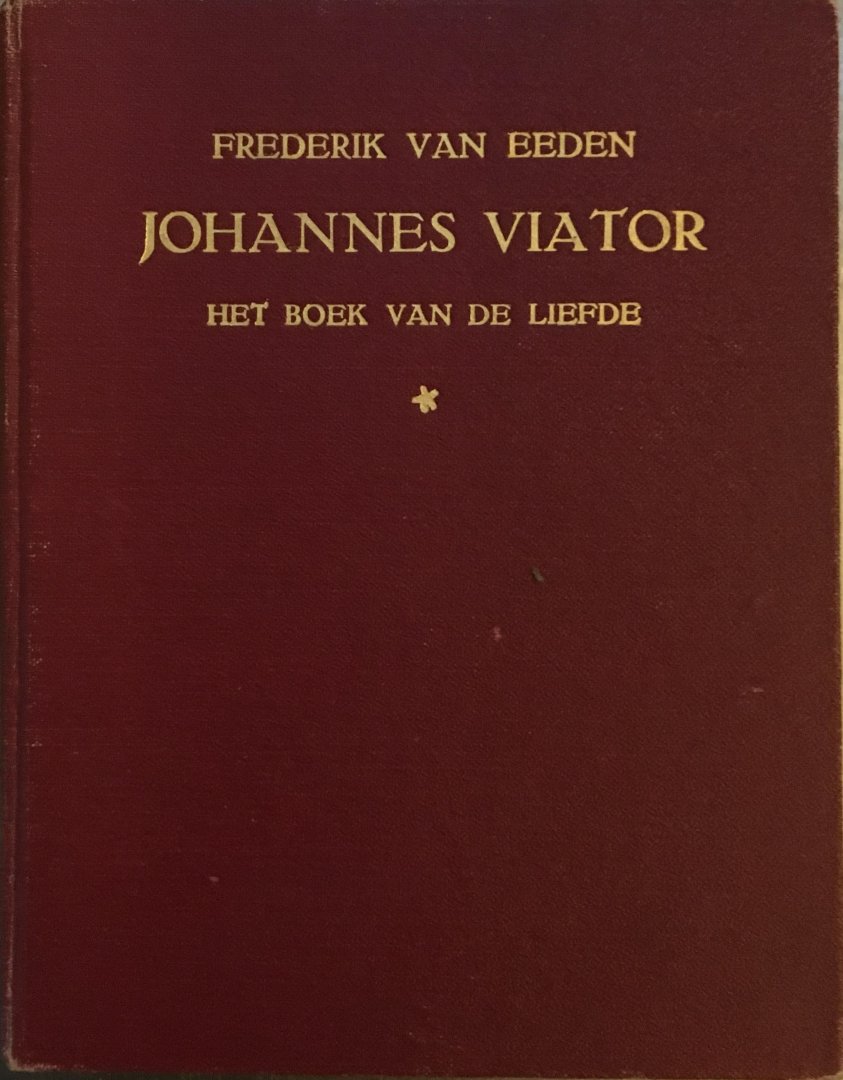 Frederik van Eeden - Johannes Viator. Het boek van de Liefde