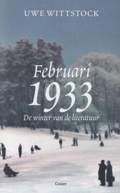 Wittstock, Uwe - Februari 1933. De winter van de literatuur
