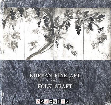  - An Exhibition of Korean Fine Art and Folk Art. Sculpture Pottery Furniture Painting from Silla to Yi Dynasty