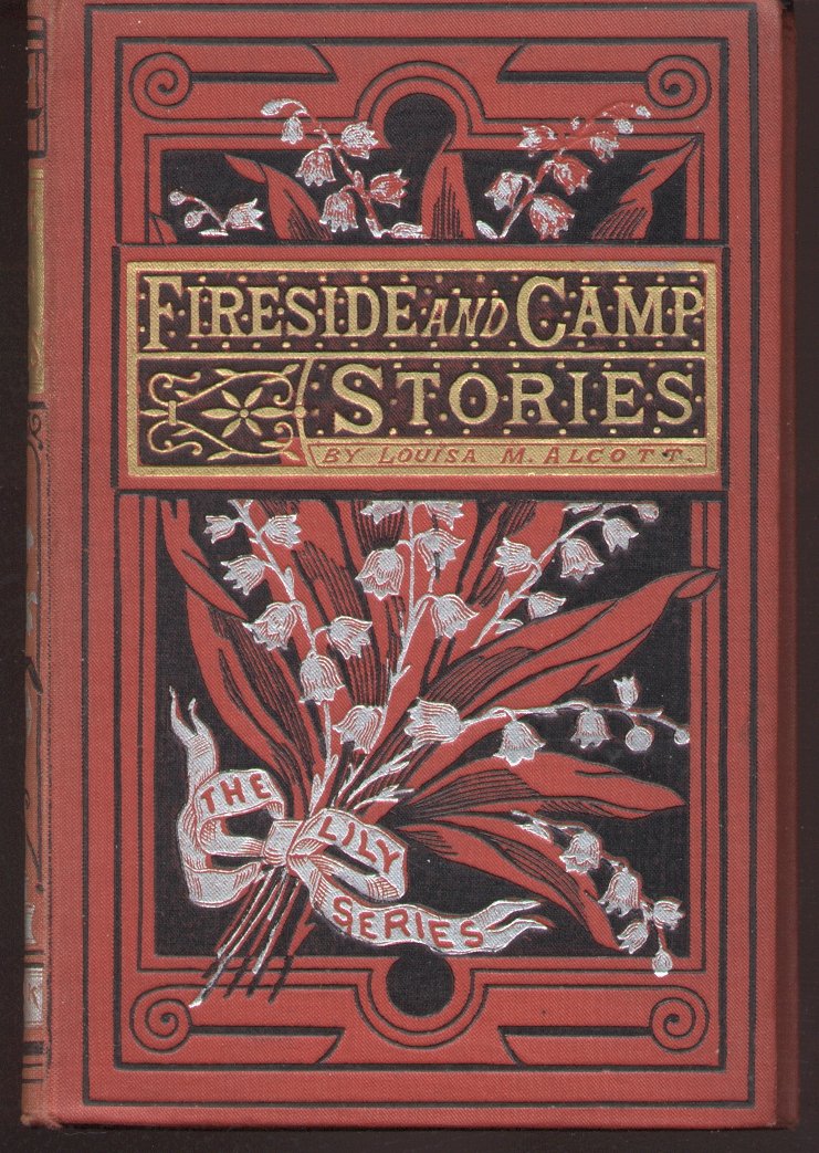 Alcott, Louisa M. - Fireside and Camp Stories