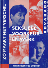 Bos, Henny en Theo Sandfort / Lucia van Westerlaak (inl.) - SEKSUELE VOORKEUR EN WERK Zó maakt het verschil