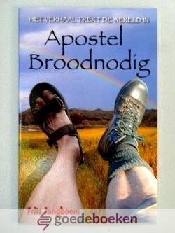 Jongboom, Frits - Apostel Broodnodig --- Het verhaal trekt de wereld in