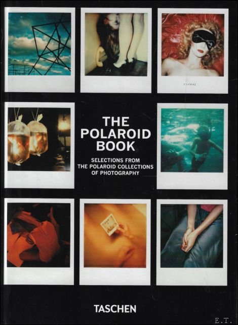 Barbara Hitchcock ; Steve Crist - Polaroid Book. 40th Ed.
