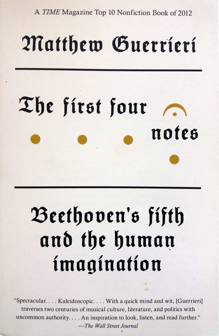 Guerríerí, Matthew - The First Four Notes (Beethoven's Fifth and the Human Imagination) (ENGELSTALIG)