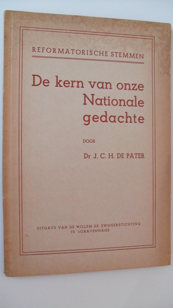 Pater Dr. J.C.H. de - De kern van onze Nationale gedachte