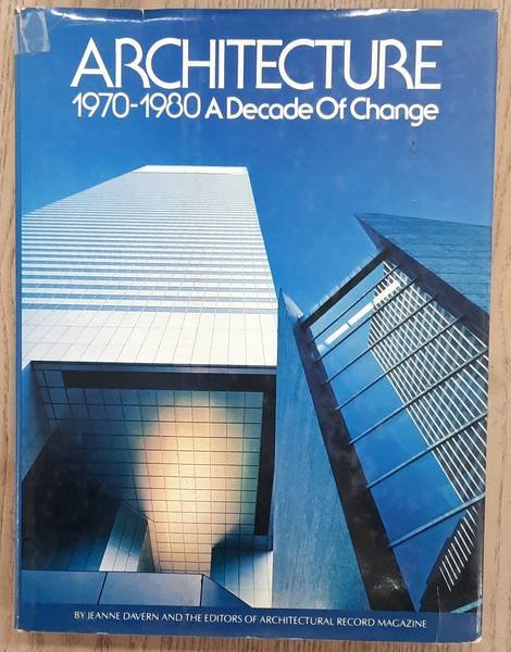 DAVERN, JEANNE M. (EDITOR). - Architecture 1970-1980 a decade of change