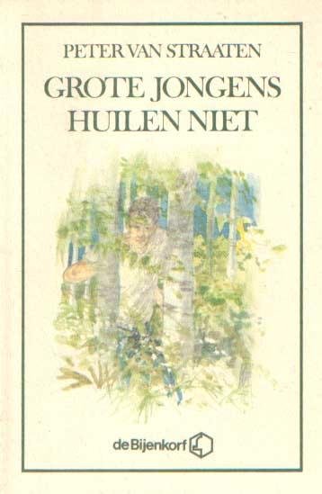 Straaten, P. van - Grote jongens huilen niet / druk 1