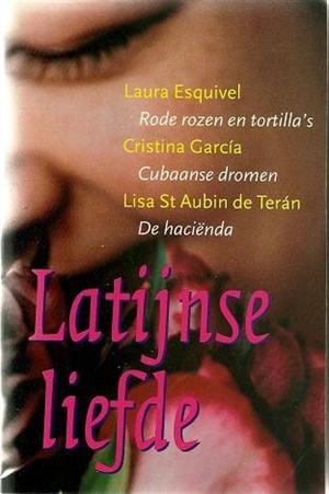 Esquivel, Garcia, St Aubin de Teran - Latijnse liefde (Rode rozen en tortilla's, Cubaanse dromen, De Haciënda)