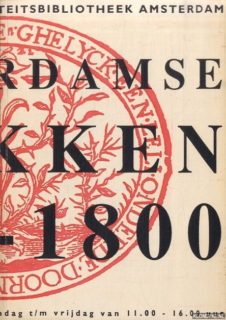 Diverse auteurs - Amsterdamse drukken 1506-1800. Tentoonstelling Universiteitsbibliotheek Amsterdam