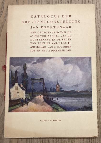 POORTENAAR, JAN. - Catalogus der ere-tentoonstelling Jan Poortenaar. Ter gelegenheid van de 65ste verjaardag van de kunstenaar, in de zalen van Arti et Amicitiae te Amsterdam, van 10 november tot en met 2 december 1951.