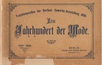 Heyden, August von - Ein Jahrhundert der Mode 1796-1896 Trachtenpavillion der Berliner Gewerbe-Ausstellung