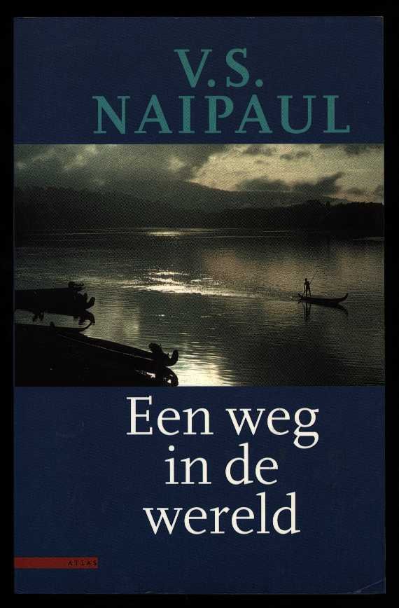 Naipaul, V. S. - Een weg in de wereld