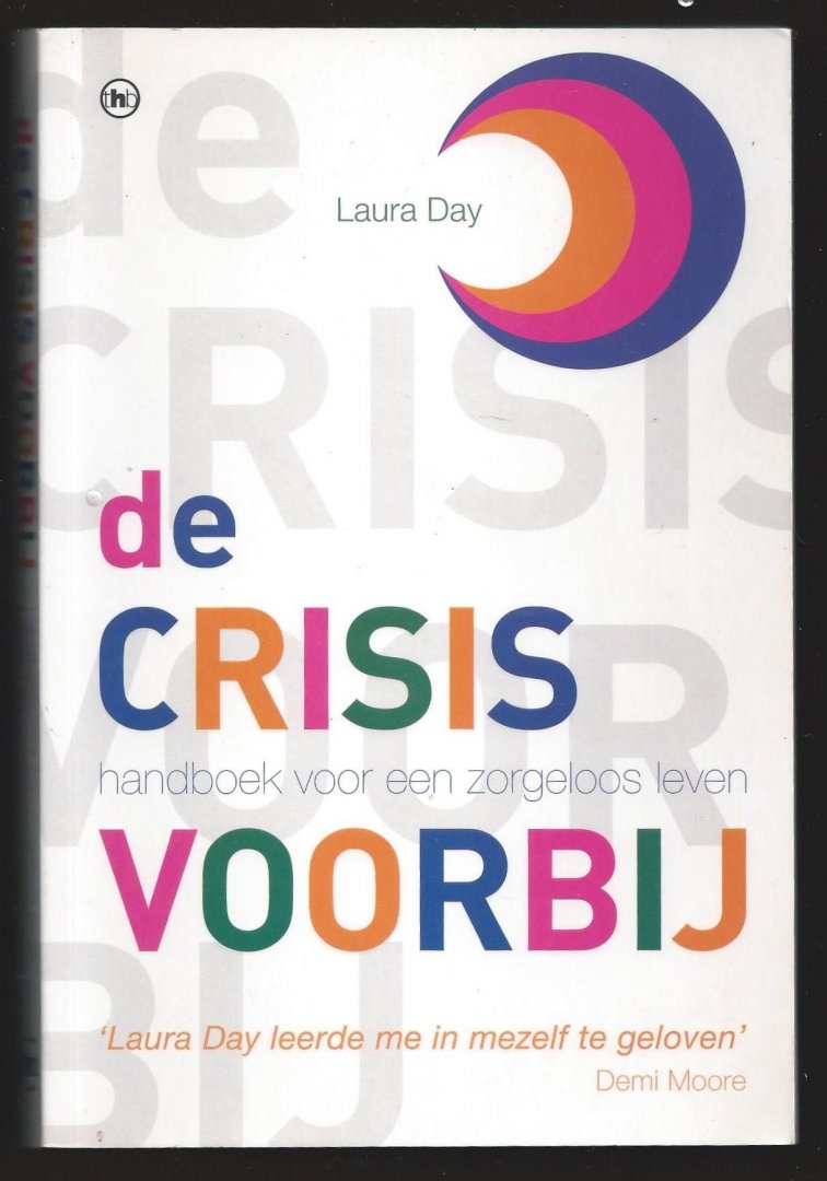 Day, L. - De crisis voorbij / handboek voor een zorgeloos leven