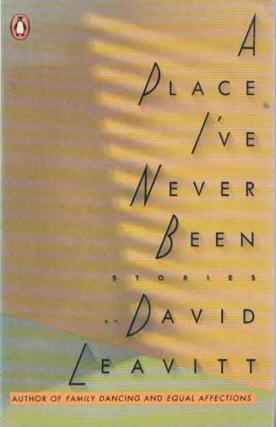 Leavitt, David - A Place I've Never Been