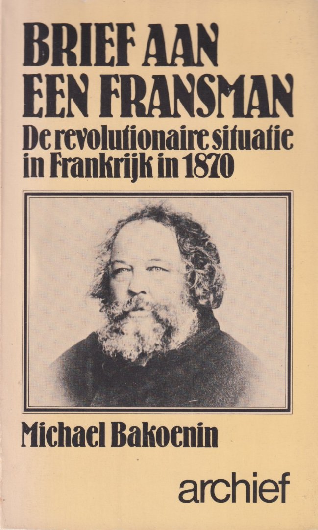 Bakoenin, M. - Brief aan een Fransman. De revolutionaire situatie in Frankrijk in 1870