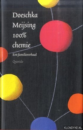 Meijsing, Doeschka - 100% chemie. Een familieverhaal *GESIGNEERD*