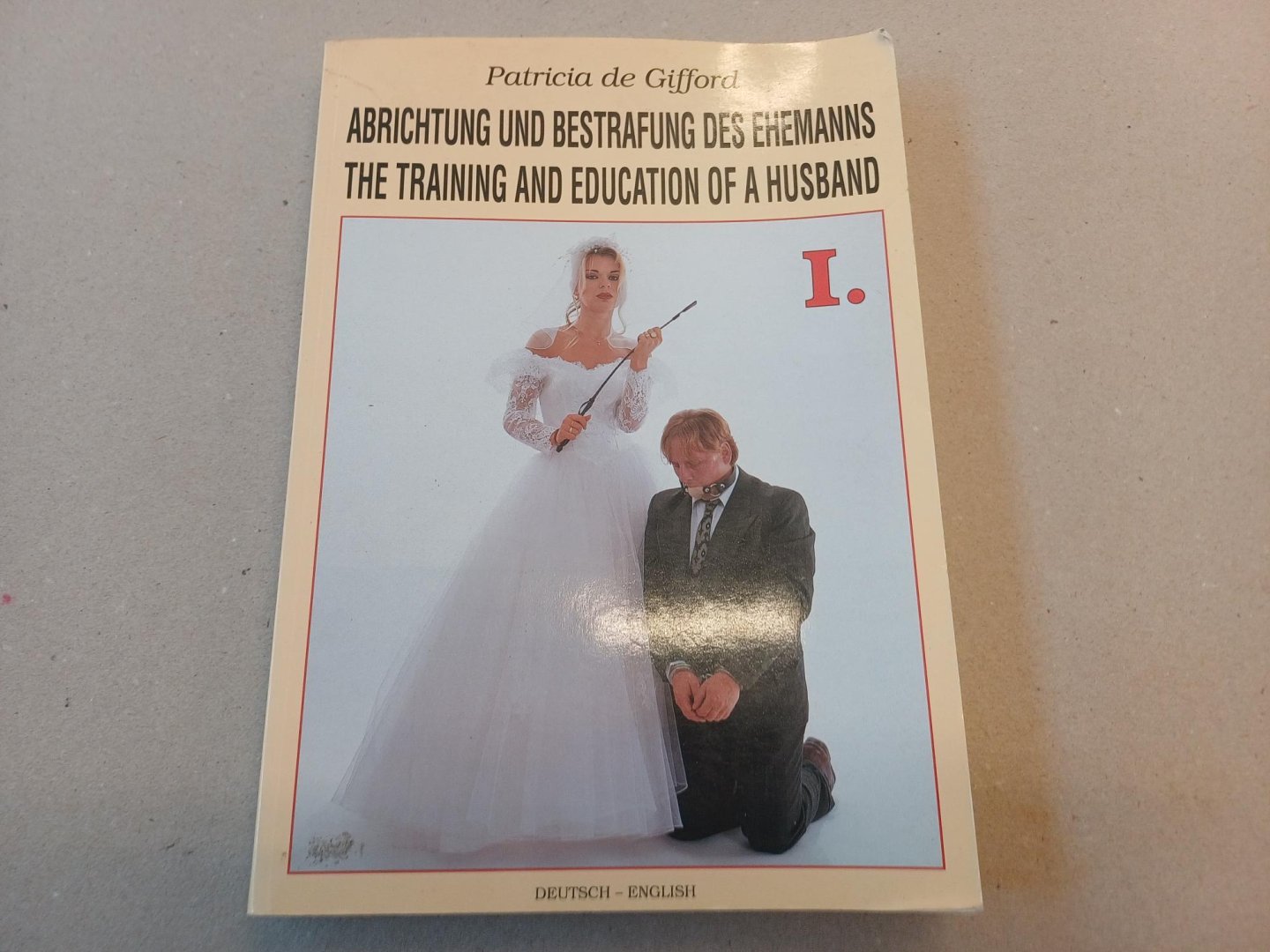 Gifford, Patricia de - Abrichtung und Bestrafung des Ehemanns I. / The training and education of a husband I.