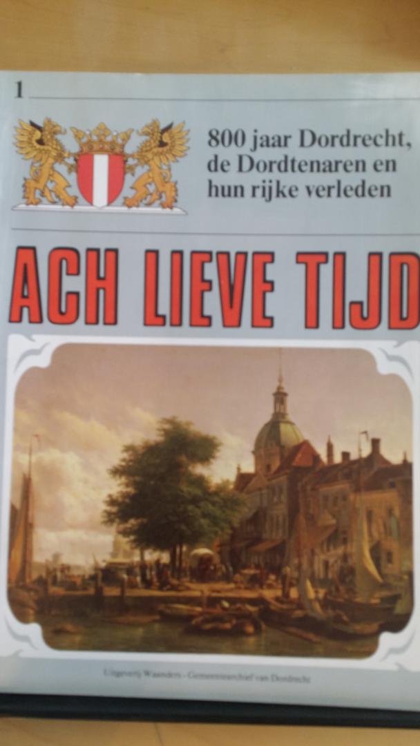  - Ach lieve tijd Dordrecht. 800 jaar Dordrecht en de Dordrechtenaren Deel 1-4, 6-10, 12-14