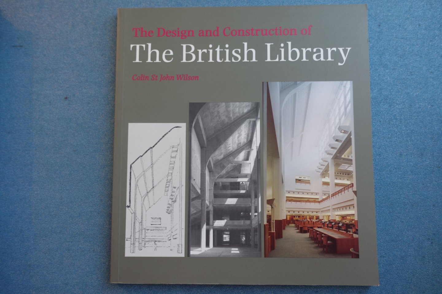 Wilson, Colin St John - The Design and Construction of the British Library