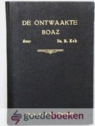 Kok, Ds. R. - De ontwaakte Boaz --- Viertal leerredenen uit het boek Ruth