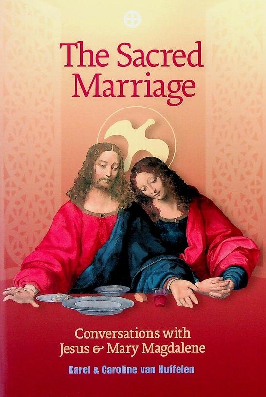 Huffelen, Karel en Caroline van - The Sacred Marriage. Conversations with Jesus and Mary Magdalene