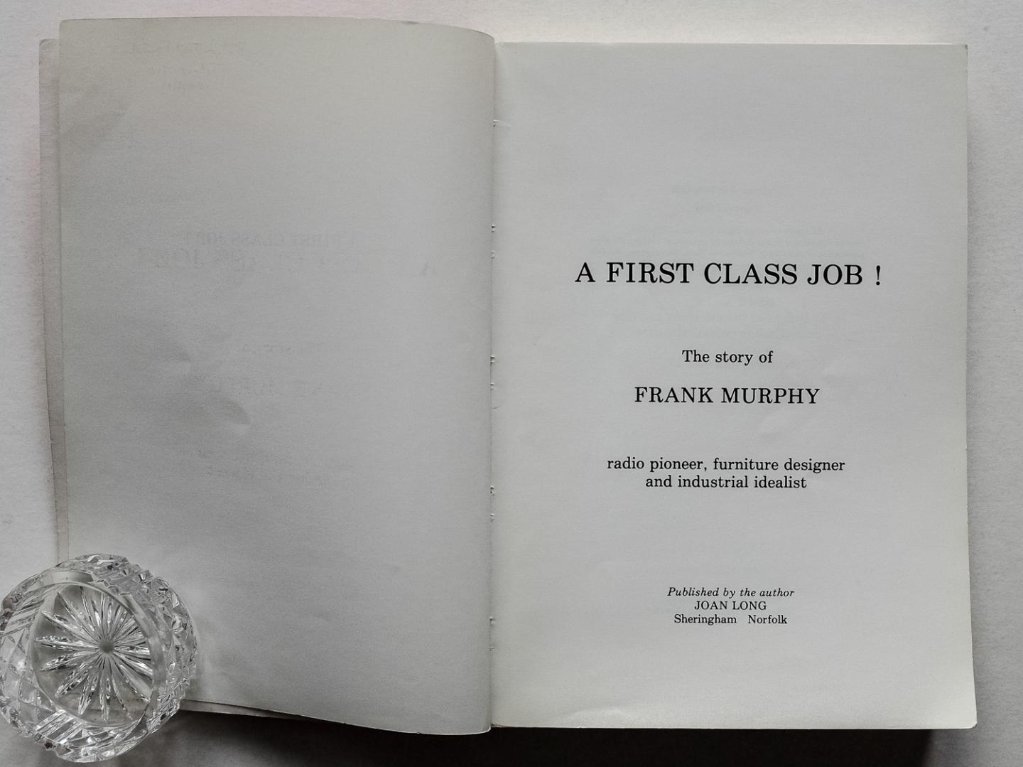 Long, Joan - A first class job! : the story of Frank Murphy : radio pioneer, furniture designer and industrial idealist