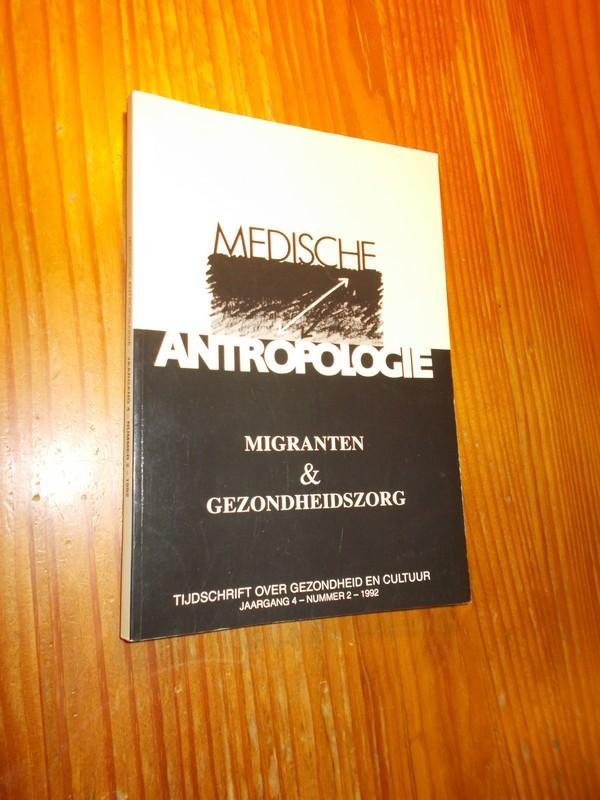 red. - Medische antropologie. Tijdschrift over gezondheid en cultuur. Migranten & gezondheidszorg.