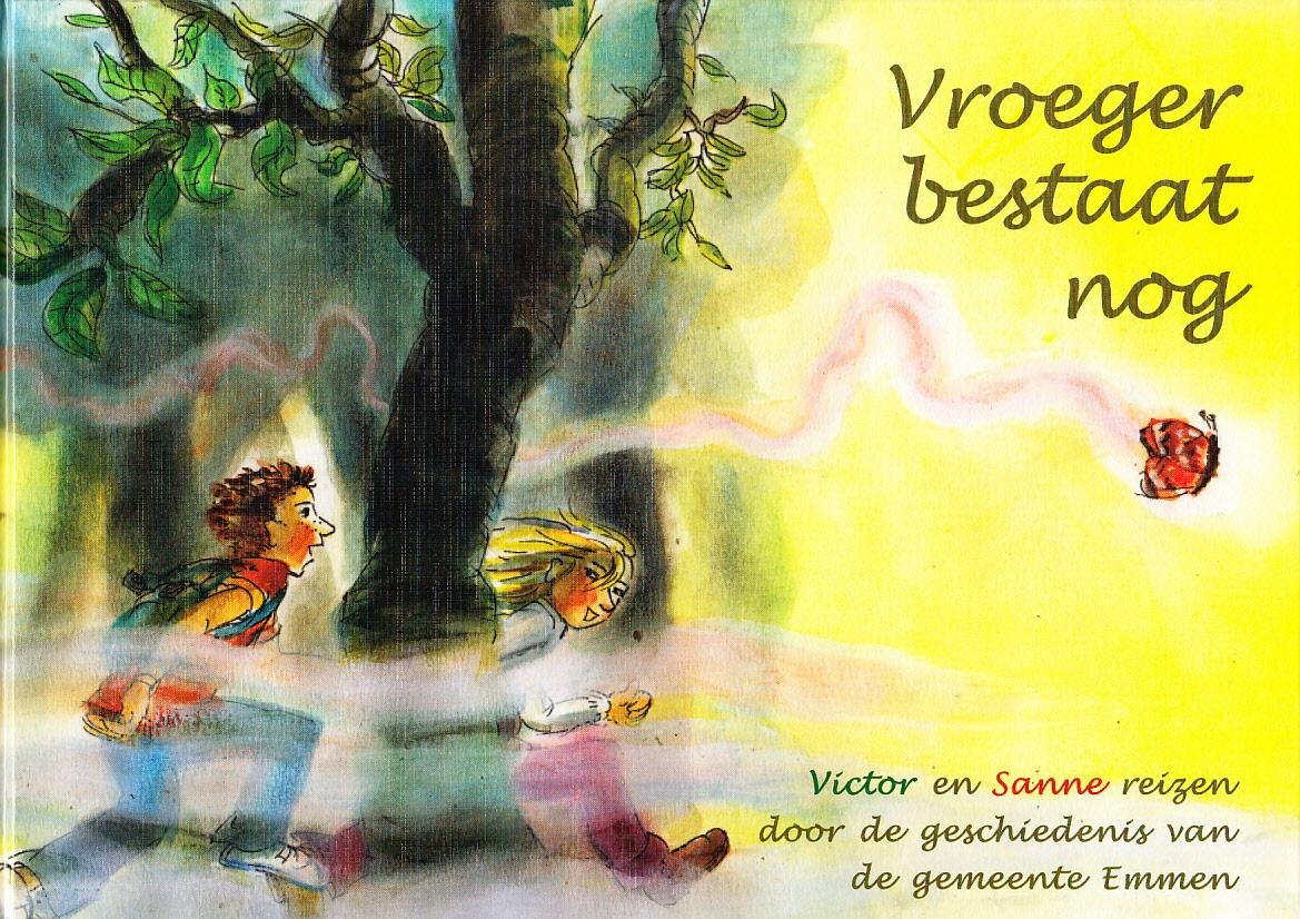 Tineke Fietje e.a. - Emmen  - Vroeger bestaat nog