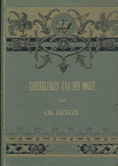 Dixon, Ch. - Eerstelingen van de oogst. Schetsen uit het begin der reformatie te Utrecht 1521-1526