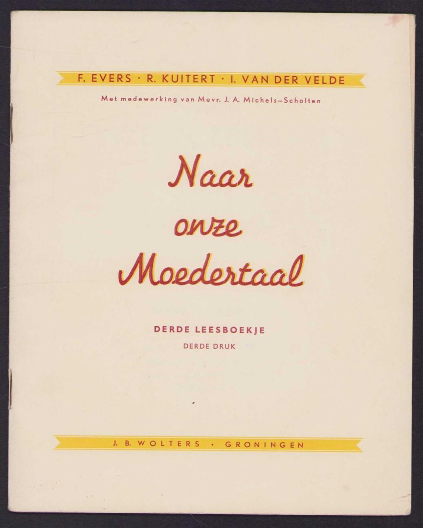 F. Evers- R Kuitert - J van der Velde - Derde leesboekje, Naar onze moedertaal