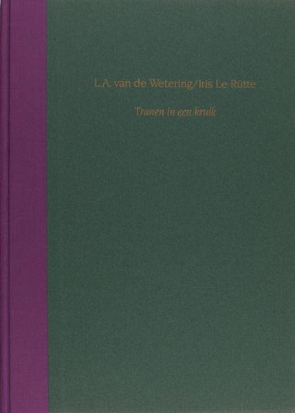 Wetering, L.A. van de & Iris Le Rütte (tekeningen). - Tranen in een kruik.