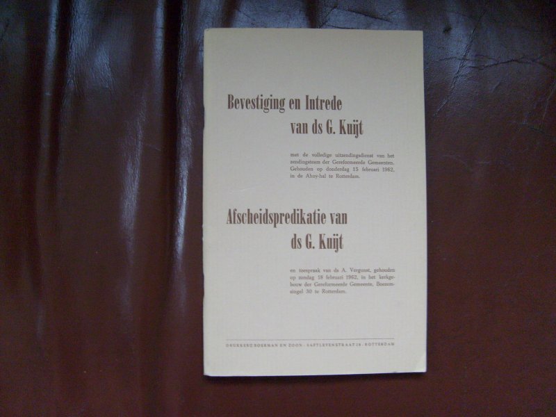 Kuijt G. - Bevestiging en Intrede en Afscheidspredikatie van Ds. G. Kuijt