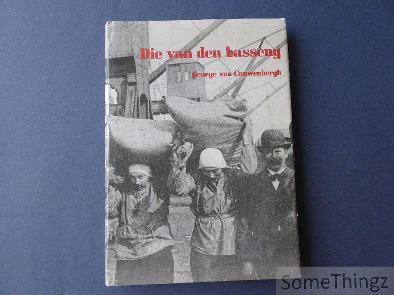 Van Cauwenbergh, George. - Die van den basseng : de mens in de haven van Antwerpen.