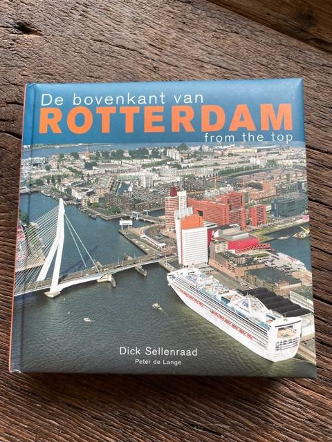 Sellenraad, Dick - De bovenkant van Rotterdam / from the top