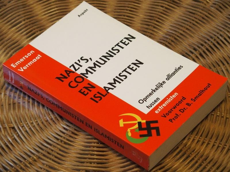 Vermaat E. - Nazi's, communisten en Islamisten. Opmerkelijke allianties tussen extremisten