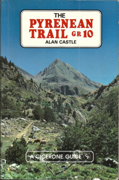 Castle, Alan - The Pyrenean Trail GR10. Coast to Coast across the French Pyrenees